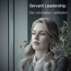 Erfahren Sie in unserem ultimativen Leitfaden, wie Mut und Selbstreflexion die Grundpfeiler des Servant Leadership sind und wie Sie als Führungskraft durch dieses Modell außergewöhnliche Ergebnisse erzielen können.