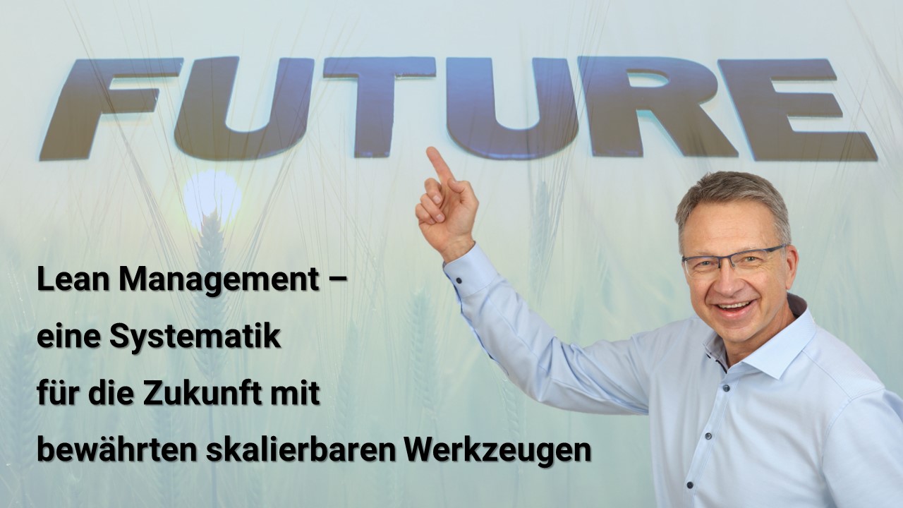 Lean Management – eine Systematik für die Zukunft mit bewährten skalierbaren Werkzeugen – OECplus Bernd Harengel